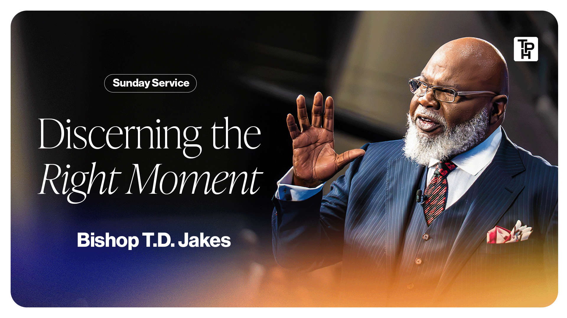 Discerning the Right Moment - Bishop T.D. Jakes